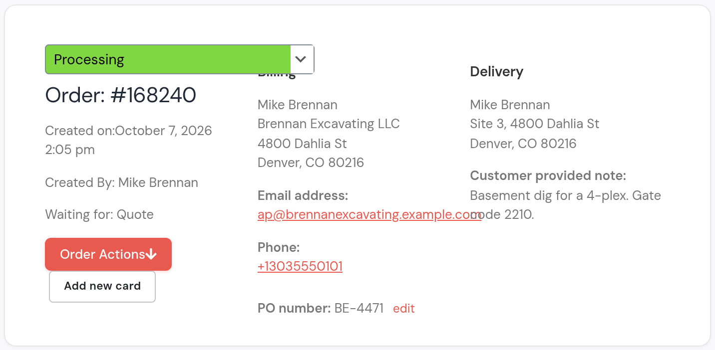 Brennan Excavating’s order: billed to Mike Brennan, Brennan Excavating LLC, 4800 Dahlia St, Denver; ap@brennanexcavating.example.com; PO number BE-4471; delivery to Site 3, 4800 Dahlia St; the note: basement dig for a 4-plex, gate code 2210