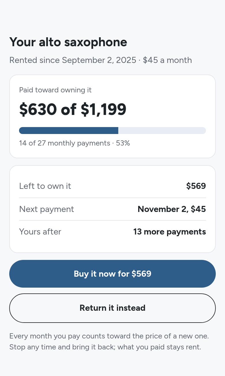 In beta testing: Your alto saxophone, rented since September 2, 2025, $45 a month; $630 of $1,199 paid toward owning it, 14 of 27 monthly payments, 53%; left to own it $569; next payment November 2; Buy it now for $569 or Return it instead