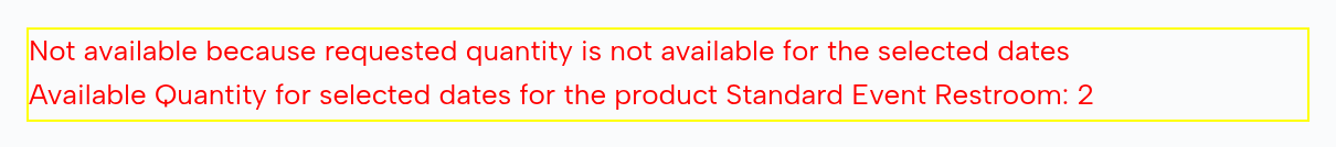 The notice on the product page: Not available because requested quantity is not available for the selected dates. Available quantity for the selected dates: 2