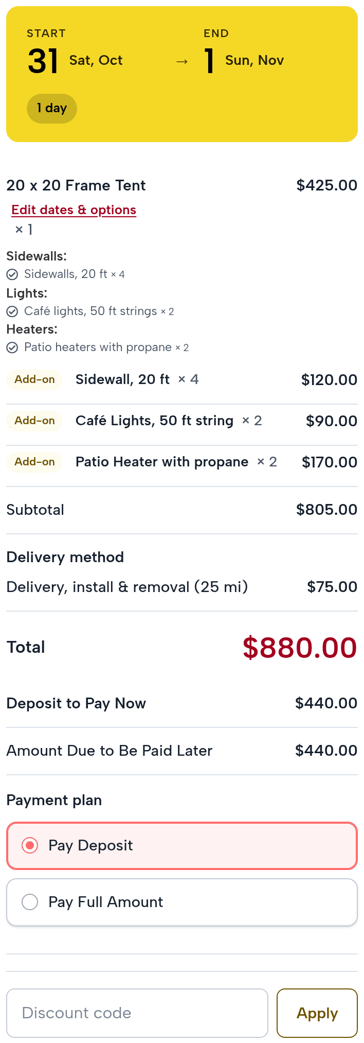 The checkout summary: the 20 x 20 Frame Tent $425.00 for October 31 with four sidewalls $120.00, two strings of café lights $90.00 and two patio heaters $170.00 as add-ons; subtotal $805.00; delivery method: Delivery, install & removal (25 mi) $75.00; total $880.00; deposit to pay now $440.00