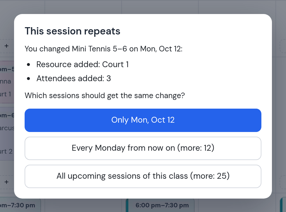 This session repeats: you changed Mini Tennis 5–6 on Mon, Oct 12: resource added Court 1, attendees added 3; options Only Mon Oct 12, Every Monday from now on, All upcoming sessions of this class