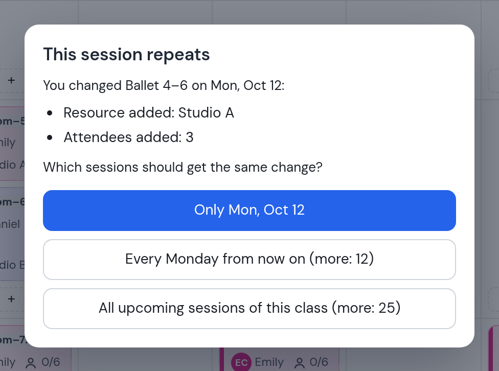 This session repeats: you changed Ballet 4–6 on Mon, Oct 12: resource added Studio A, attendees added 3; options Only Mon Oct 12, Every Monday from now on, All upcoming sessions of this class