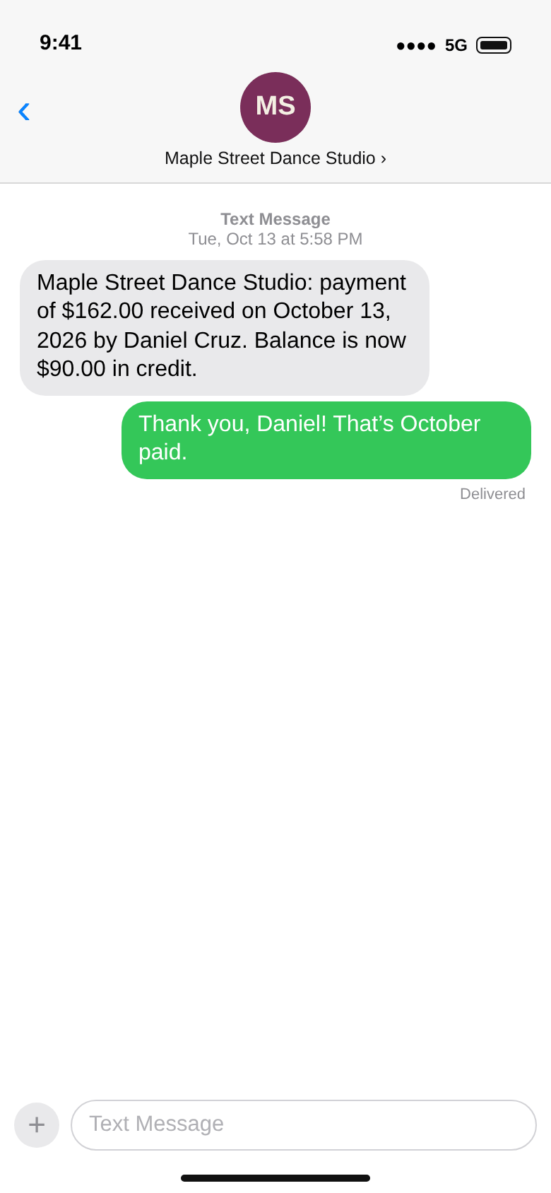 Text message from Maple Street Dance Studio, Tuesday October 13: Maple Street Dance Studio: payment of $162.00 received on October 13, 2026 by Daniel Cruz. Balance is now $90.00 in credit. The parent: Thank you, Daniel! That's October paid.