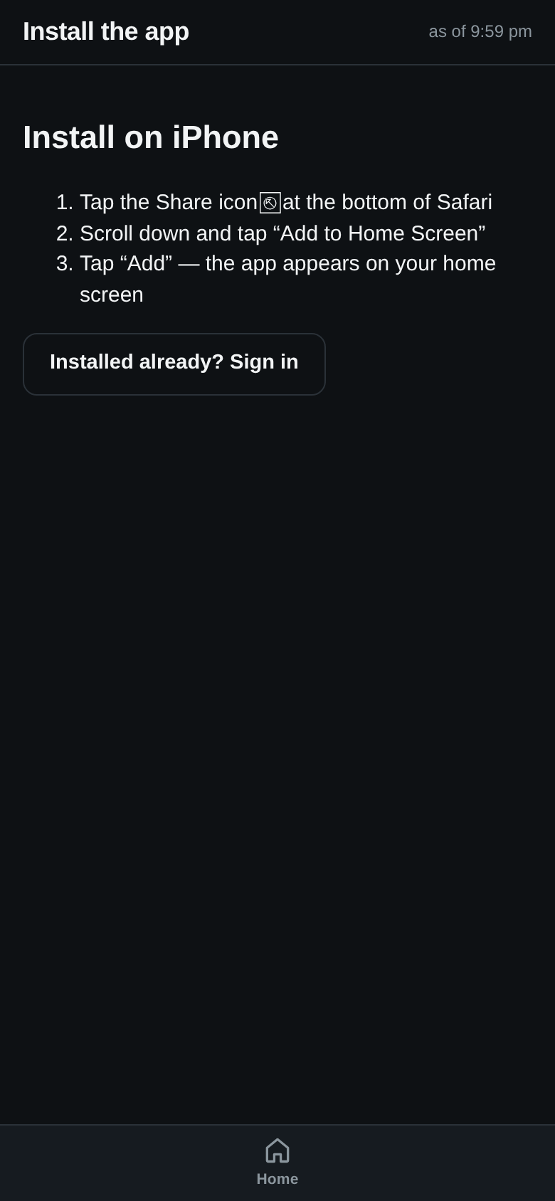 Install the app screen: Install on iPhone, three numbered steps (Share icon, Add to Home Screen, Add), and a button Installed already? Sign in