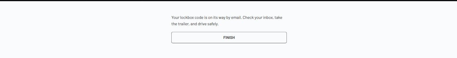 Confirmation reading Your lockbox code is on its way by email, check your inbox, take the trailer and drive safely