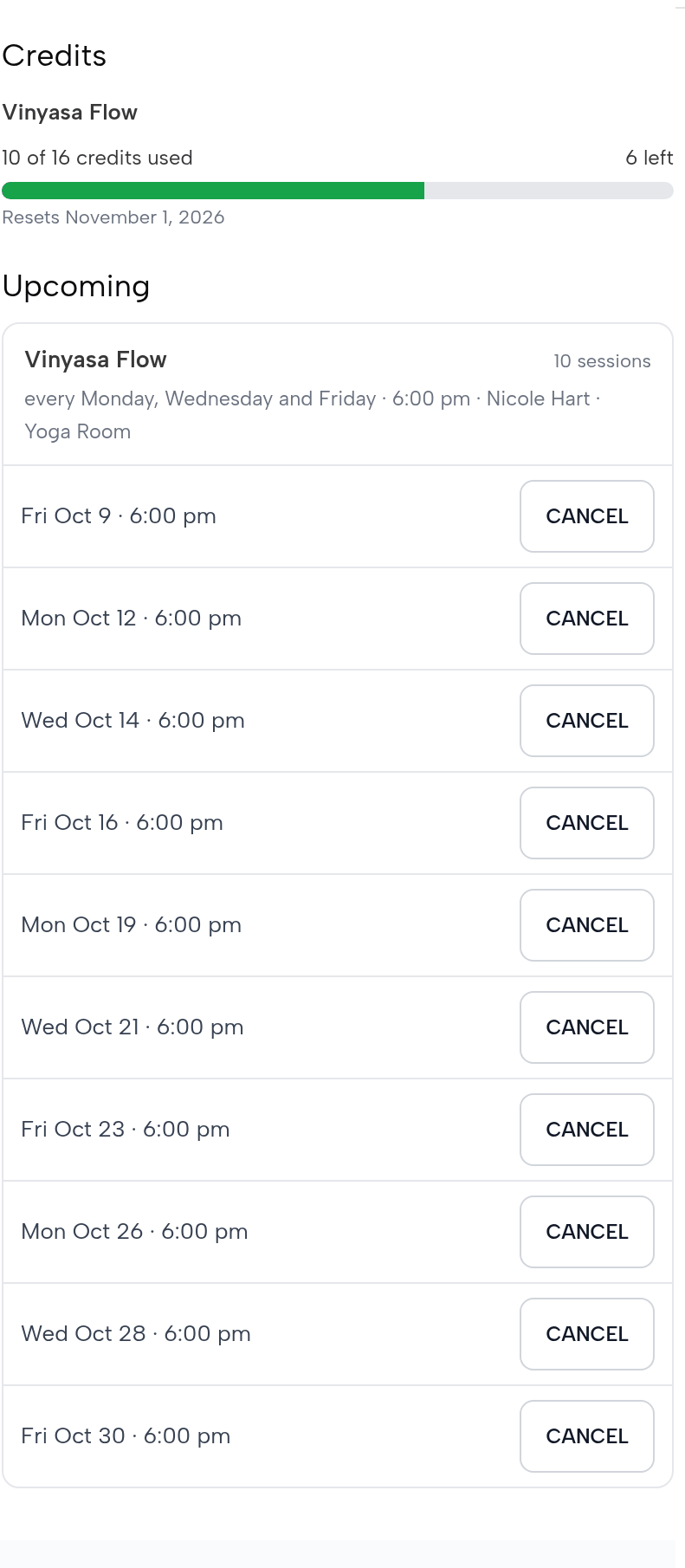A member's account page: Credits, Vinyasa Flow, 10 of 16 credits used, 6 left, resets November 1, 2026; Upcoming: Vinyasa Flow, 10 sessions, every Monday, Wednesday and Friday at 6:00 pm with Nicole Hart in the Yoga Room, each with Cancel