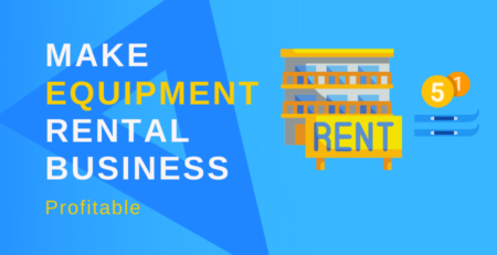 Make Your Equipment Rental Business Profitable