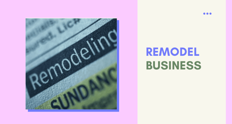 Remodel 
Business